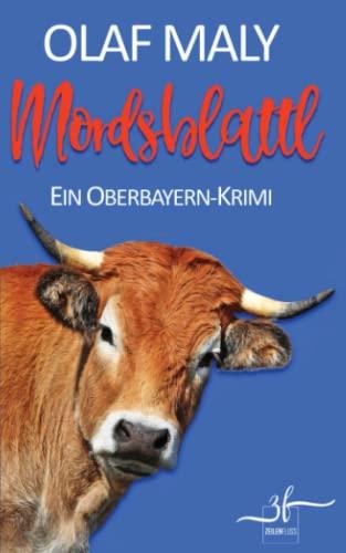 Mordsblattl: Ein Oberbayern-Krimi (Bernrieder ermittelt)