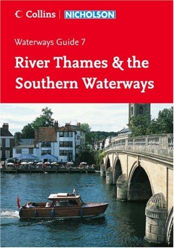 Nicholson Guide to the Waterways: River Thames & the Southern Waterways No. 7 (Waterways Guide)