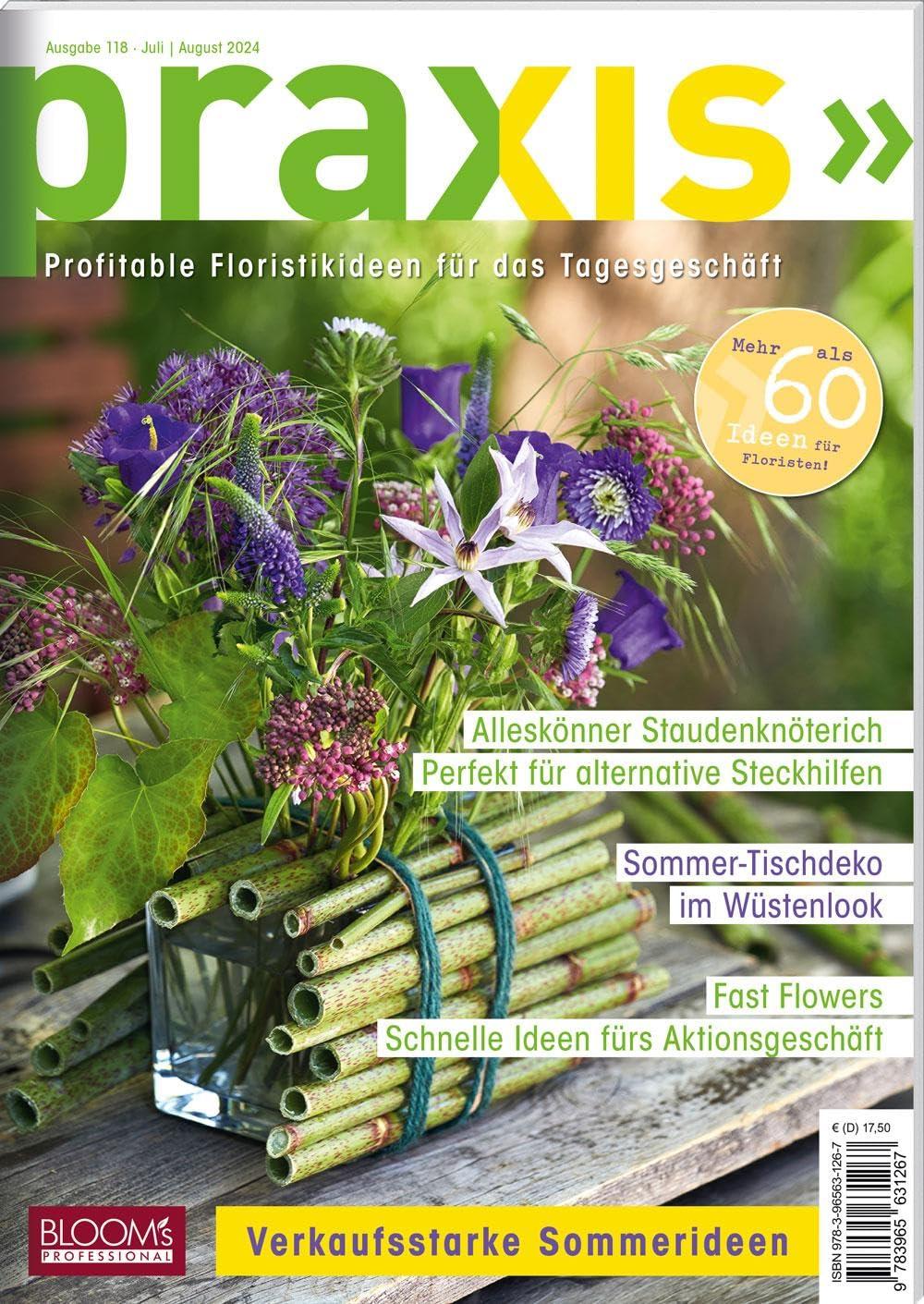 PRAXIS Nr. 118: Profitable Floristikideen für das Tagesgeschäft (PRAXIS - Das Magazin)