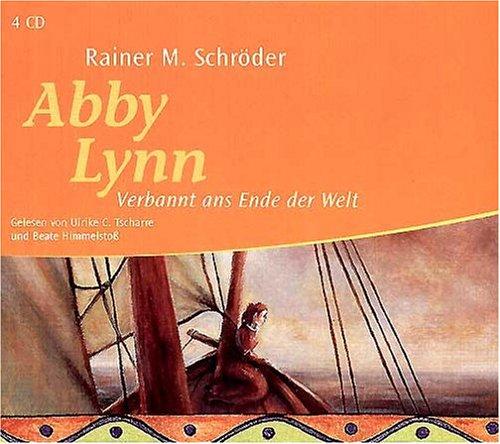 Abby Lynn. Verbannt ans Ende der Welt. 4 CDs.