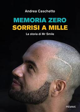 Memoria Zero, sorrisi a mille. La storia di Mr Smile