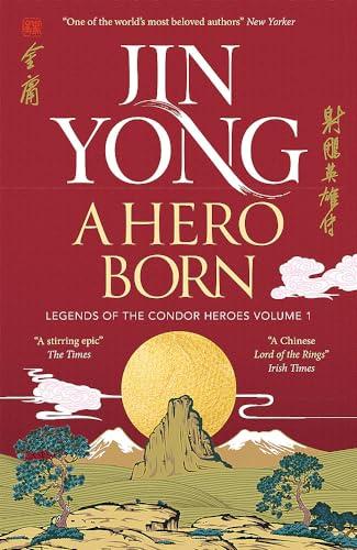 A Hero Born: Legends of the Condor Heroes Vol. I