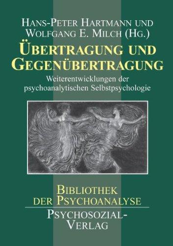 Übertragung und Gegenübertragung: Weiterentwicklungen der psychoanalytischen Selbstpsychologie