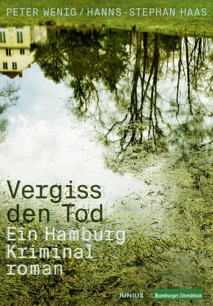 Vergiss den Tod: Ein Hamburg-Kriminalroman