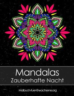 Malbuch für Erwachsene: Mandalas auf schwarzem Hintergrund Zauberhafte Nacht + BONUS 60 kostenlose Malvorlagen zum Ausmalen (PDF zum Ausdrucken)