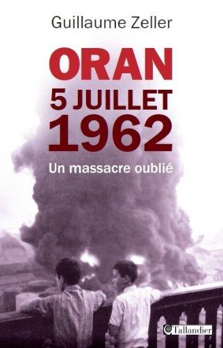 Oran, 5 juillet 1962 : un massacre oublié