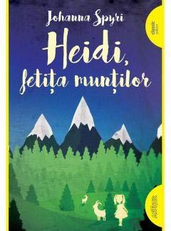 Heidi, fetita muntilor. Repovestita de Jean Grosu.