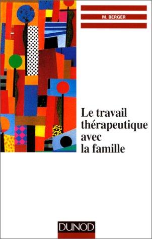 Le travail thérapeutique avec la famille (Dunod)