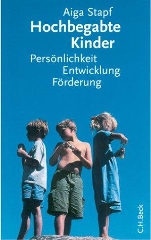 Hochbegabte Kinder: Persönlichkeit, Entwicklung, Förderung