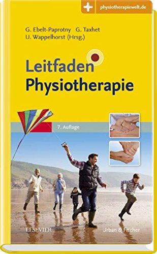 Leitfaden Physiotherapie: Mit Zugang zur Medizinwelt (Klinikleitfaden)