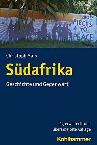 Südafrika: Geschichte und Gegenwart (Ländergeschichten)