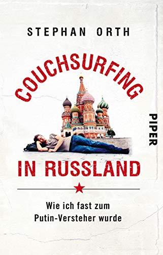 Couchsurfing in Russland: Wie ich fast zum Putin-Versteher wurde