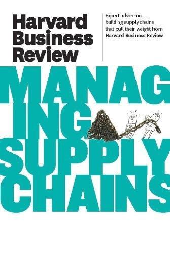 Harvard Business Review on Managing Supply Chains (Harvard Business Review Paperback Series)