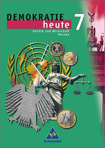 Demokratie heute- Ausgabe 2003 Hessen: Schülerband 7: Politik und Wirtschaft - Hessen