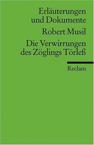 Erläuterungen und Dokumente zu Robert Musil: Die Verwirrungen des Zöglings Törless