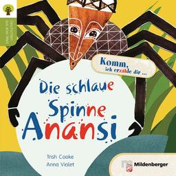 Geschichten aus aller Welt: Die schlaue Spinne Anansi