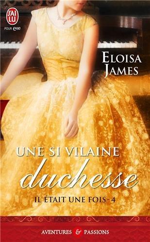 Il était une fois. Vol. 4. Une si vilaine duchesse