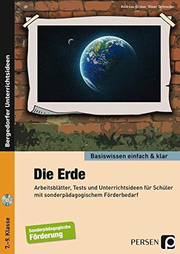 Die Erde - einfach & klar: Arbeitsblätter, Tests und Unterrichtsideen für Schüler mit sonderpädagogischem Förderbedarf (7. bis 9. Klasse) (Basiswissen einfach & klar)