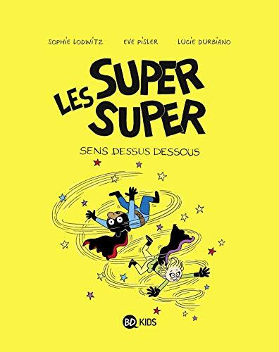 Les super super. Vol. 8. Sens dessus dessous