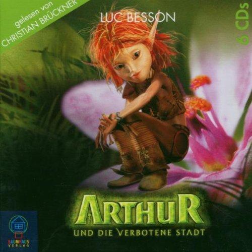 Arthur und die Verbotene Stadt. 6 CDs