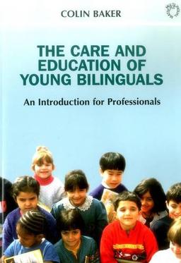 Care and Education of Young Bilinguals: An Introduction for Professionals