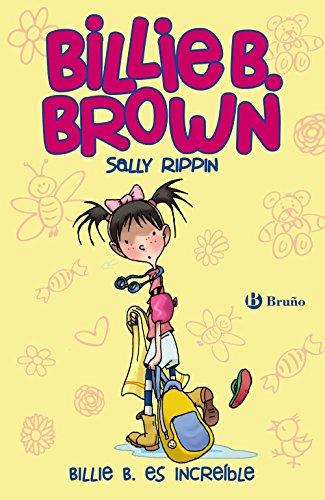 SPA-BILLIE B ES INCREIBLE (Castellano - A PARTIR DE 6 AÑOS - PERSONAJES Y SERIES - Billie B. Brown, Band 8)