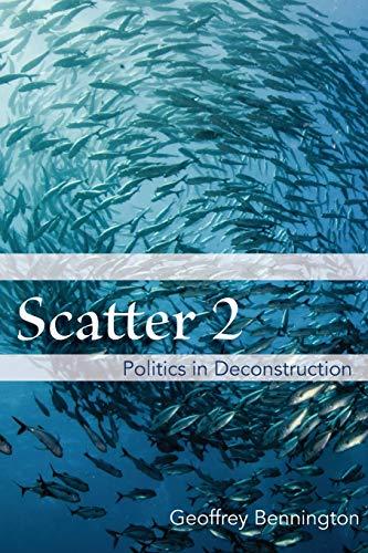 Scatter 2: Politics in Deconstruction