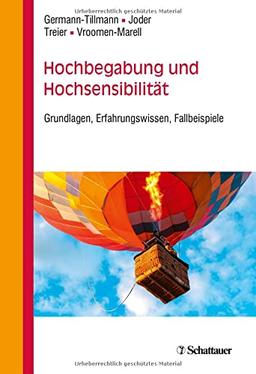 Hochbegabung und Hochsensibilität: Grundlagen, Erfahrungswissen, Fallbeispiele