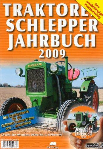 Traktoren Schlepper Jahrbuch 2009: Das Standardwerk für die Oldtimer-Traktor-Szene. Der unabhängige Preiskatalog