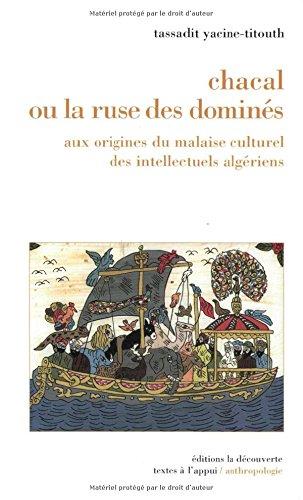 Chacal ou La ruse des dominés : aux origines du malaise culturel des intellectuels algériens