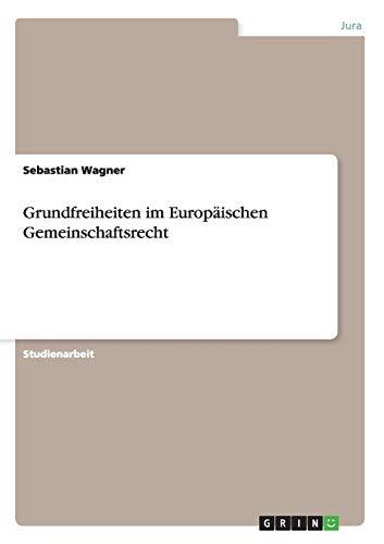 Grundfreiheiten im Europäischen Gemeinschaftsrecht