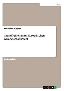 Grundfreiheiten im Europäischen Gemeinschaftsrecht