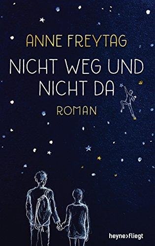 Nicht weg und nicht da: Roman