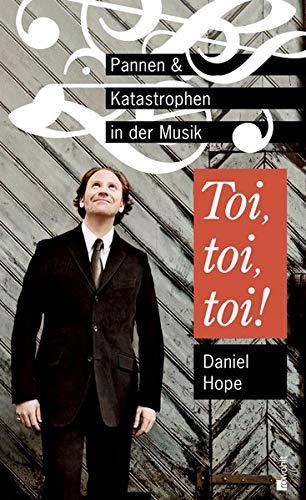 Toi, toi, toi!: Pannen und Katastrophen in der Musik