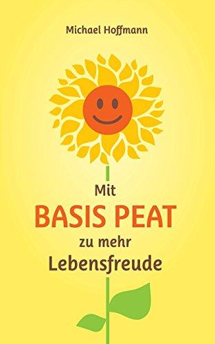 Mit Basis PEAT zu mehr Lebensfreude