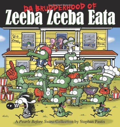 Da Brudderhood of Zeeba Zeeba Eata: A Pearls Before Swine Collection