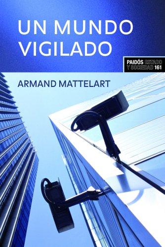 Un mundo vigilado (Estado y Sociedad, Band 1)