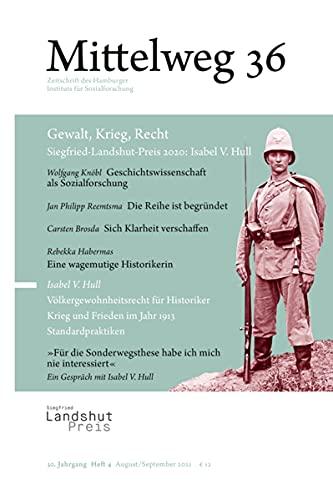 Gewalt, Krieg, Recht. Siegfried-Landshut- Preis 2020: Isabel V. Hull: Mittelweg 36, Heft 4 August/September 2021