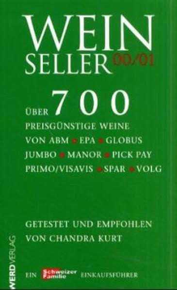 Weinseller 00/01: Über 700 preisgünstige Weine von ABM, EPA, Globus, Jumbo, Manor, Pick, Pay, Primo/Visavis, Spar, Volg