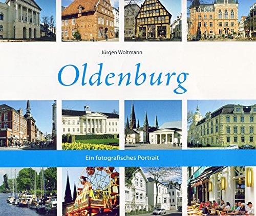 Oldenburg: Ein fotografisches Portrait