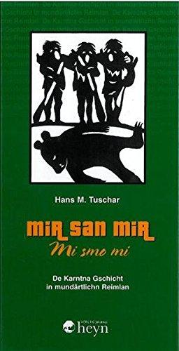 Mir san mir - Mi smo mi: De Karntna Gschicht in mundårtlichn Reimlan