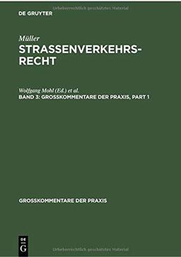 Fritz Müller: Straßenverkehrsrecht. Band 3 (Großkommentare der Praxis, Band 3)