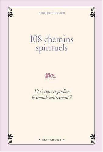 108 chemins spirituels : et si vous regardiez la vie autrement ?