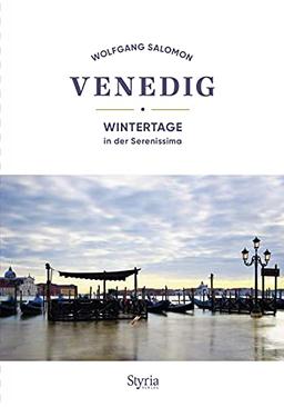 Venedig: Wintertage in der Serenissima