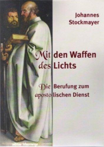 Mit den Waffen des Lichts: Die Berufung zum apostolischen Dienst