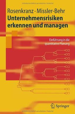 Unternehmensrisiken erkennen und managen: Einführung in die quantitative Planung: Einfuhrung in Die Quantitative Planung