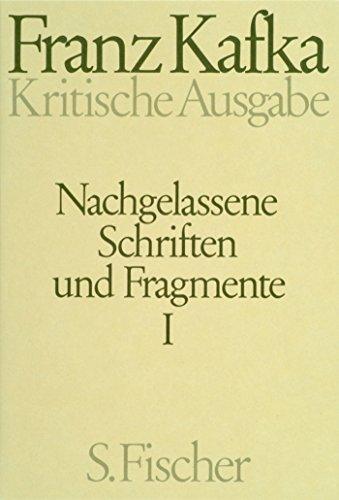 Nachgelassene Schriften und Fragmente I (Kritische Ausgabe der Werke von Franz Kafka)