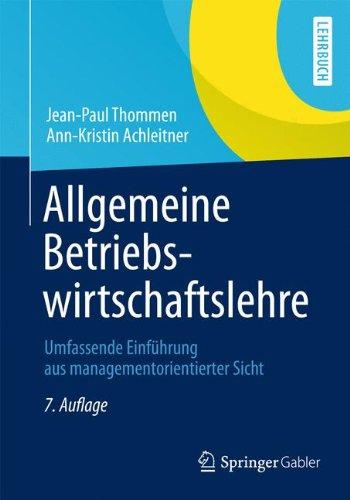 Allgemeine Betriebswirtschaftslehre: Umfassende Einführung aus managementorientierter Sicht