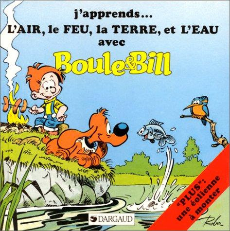 J'apprends l'air, le feu, la terre, et l'eau avec Boule et Bill