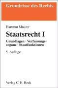 Staatsrecht 1: Grundlagen, Verfassungsorgane, Staatsfunktionen